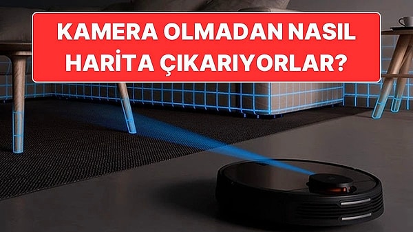 5. Artık Ailemizden Biri Oldular! Robot Süpürgeler Evin Haritasını Nasıl Çıkarıyor?