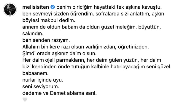 Bu paylaşımın ardından bir veda mesajı daha yayımlayan İşiten, babaannesine olan sevgisini ve minnettarlığını şu sözlerle dile getirdi: