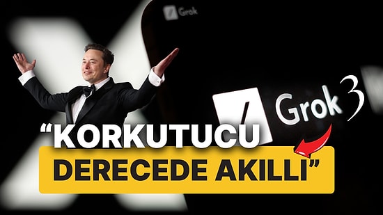 Elon Musk Duyurdu, Grok 3 Geliyor! Yeni Sohbet Robotu "Korkutucu Derecede Akıllı"