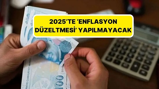 Resmi Gazete'de Açıklandı: Enflasyon Düzeltmesi Yapılmayacak