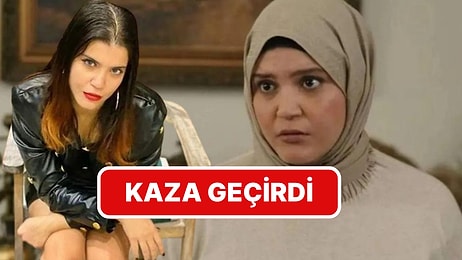 Sosyal Medyadan Duyurdu: 'Kızılcık Şerbeti'nin 'Nilay'ı Feyza Civelek Kaza Geçirdi