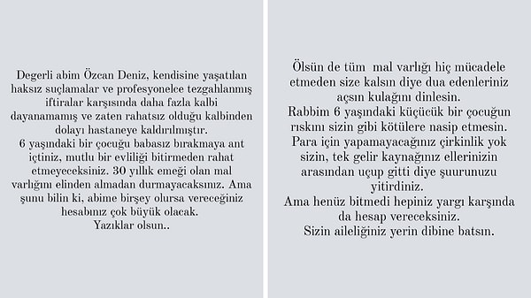 Hemen akabinde bir paylaşım da Özcan Deniz'in arasının iyi olduğu tek kız kardeşi Sibel Semerci'den geldi.