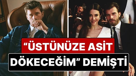 Kıvanç Tatlıtuğ ve Başak Dizer'e Tehditler Savurup "Üstünüze Asit Dökeceğim" Diyen Sapığın Cezası Belli Oldu!