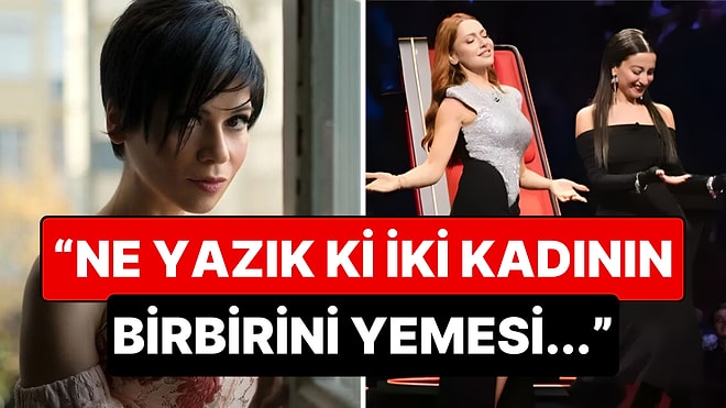 Aydilge O Ses Türkiye'de Hadise'nin Gömülüp Melike Şahin'in Övülmesine 'Kadın Olmak' Üzerinden Tepki Gösterdi