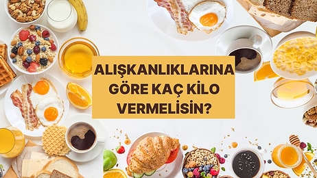 Hazırladığın Kahvaltıya Göre Kaç Kilo Vermen Gerektiğini Söylüyoruz!