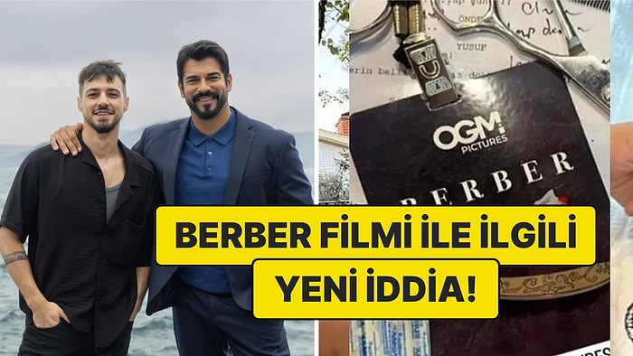 "Film Kayboldu" Denilmişti: Burak Özçivit ve Mert Yazıcıoğlu'nun Oynadığı "Berber" Geliyor İddiası!