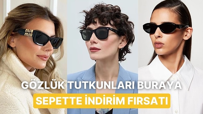 Rayban, Prada ve Miu Miu  Markalarının En Trend Modelleri Şimdi Süper Fiyatlarla