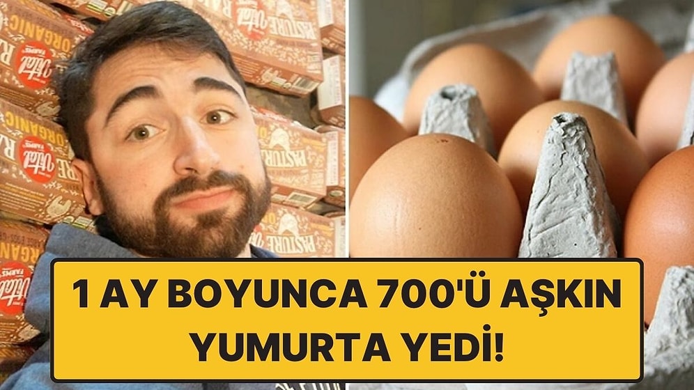 Bir Ay Boyunca 700'ü Aşkın Yumurta Yiyen Adam Vücudunda Geçirdiği Değişimi Anlattı