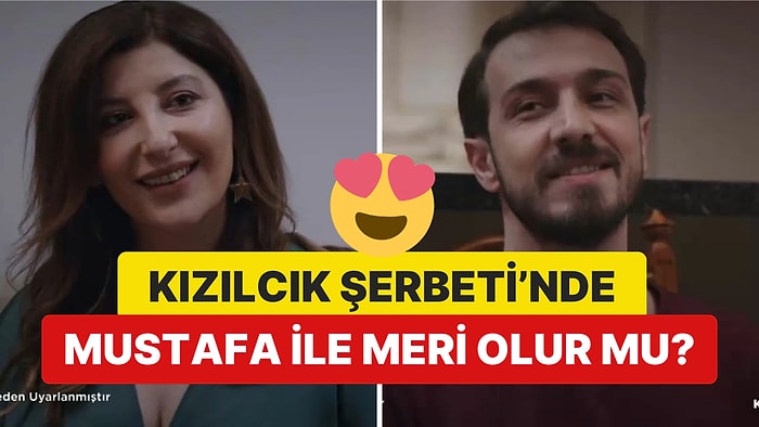 Bizim de Gözümüzden Kaçmadı! Kızılcık Şerbeti'nde Mustafa ile Meri Olur mu Dersiniz?