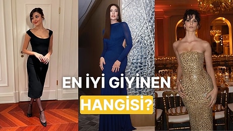 Güzellikleri Kadar İddialı Kombinleriyle de Dikkat Çeken Ünlü İsimlerden En İyi Giyinen Hangisi?