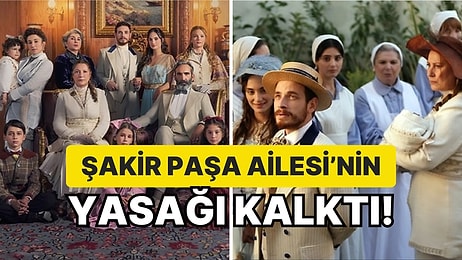 Şakir Paşa Ailesi Dizisinin Yasağı Kalktı: Aile Davadan Çekilme Kararı Aldı!