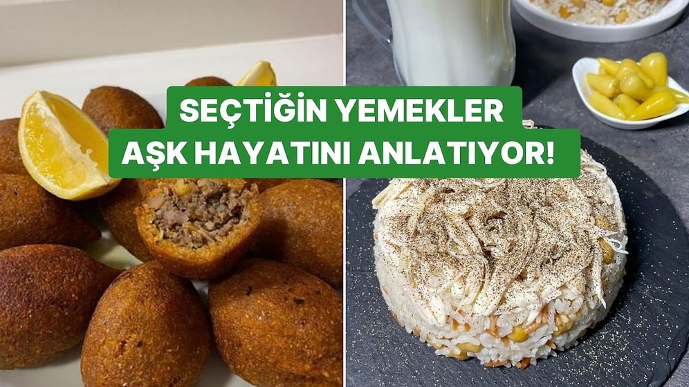 Seçtiğin Yemekler Aşk Hayatını Anlatıyor!