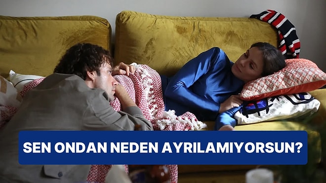 Sen Ondan Neden Ayrılamıyorsun?