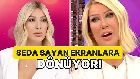 Aniden Ekrandan Kaldırılmıştı: Seda Sayan Yeni Programıyla Dönüyor!