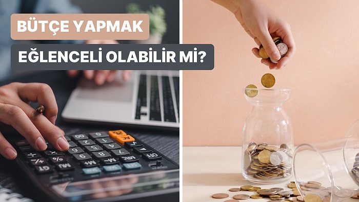 Bütçe Yapmak Sıkıcı mı? Hayatını Kolaylaştıracak Eğlenceli Bütçeleme Yöntemleri