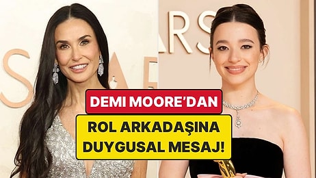 Oscar'ı Kaybeden Demi Moore’dan Rol Arkadaşına Duygusal Mesaj!