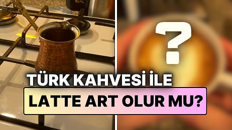 Bir Kahve Tutkunu, Kahveseverlerin “Türk Kahvesiyle Latte Art Yapılır mı?” Sorusunu Yanıtladı!