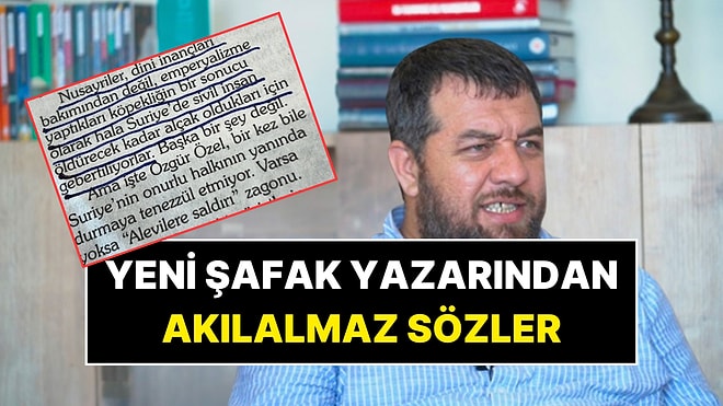 Yeni Şafak Yazarı Suriye’de Alevilere Yapılan Saldırıyı Savundu: Sosyal Medyada Tepkiler Çığ Gibi Büyüdü