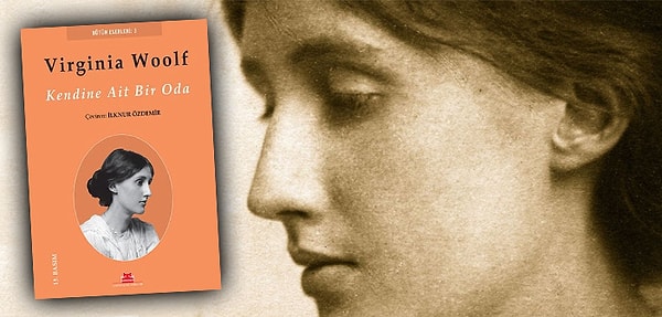 Feminizmin en sağlam kalelerinden biri olan Virginia Woolf, 1929 yılında yalnızca İngiliz edebiyatına değil, dünya edebiyatına da Kendine Ait Bir Oda'yla muhteşem bir eser bırakmış oldu.