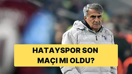 Hatayspor Mağlubiyeti Şenol Güneş'in Trabzonspor'daki Son Maçı Olabilir