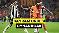 Beşiktaş - Galatasaray Maçının Tarihi ve Saati Açıklandı!