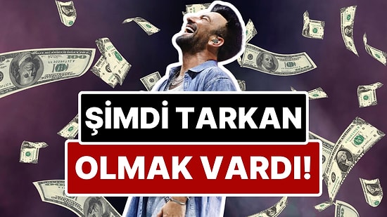 Bu Hayatta Tarkan Olmak Vardı: Megastar'ın Ramazan Bayramı Konserinde Alacağı Ücret Dudağınızı Uçuklatacak!