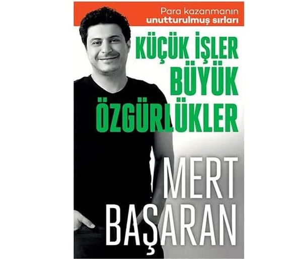 Küçük İşler Büyük Özgürlükler: Para Kazanmanın Unutturulmuş Sırları