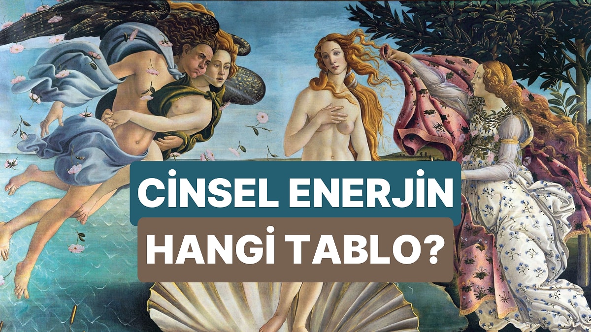 Cinsel Enerjin Hangi Rönesans Tablosuna Benziyor?