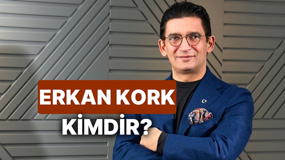 Erkan Kork Kimdir? Flash TV ve PozitifBank Sahibi Erkan Kork'un Şirketleri ve Kariyer Hayatı