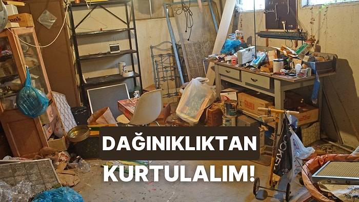 10 Adımda Dağınıklığı Hayatından Çıkarıyoruz!