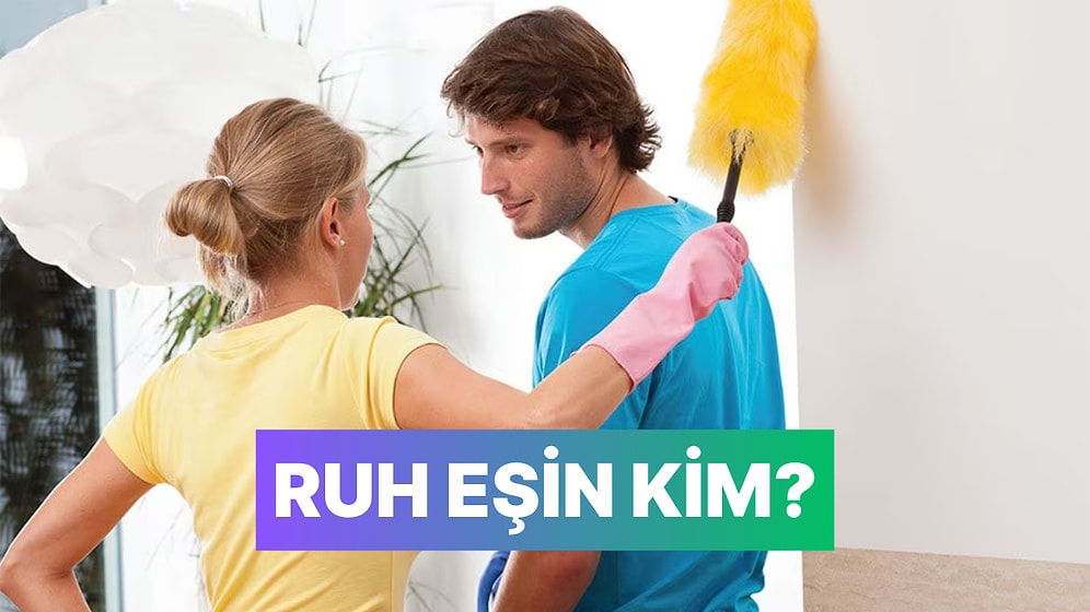 Temizlik Anlayışına Göre Ruh Eşin Kim?