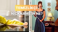 Senin Temizlikçi Nickname’in Ne?
