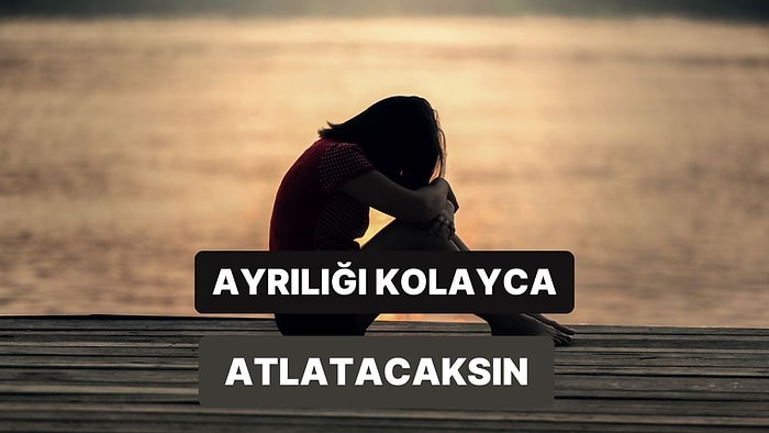Ayrılık Sonrası Kendini Yeniden Bulmak İçin Yapman Gereken 12 Şey