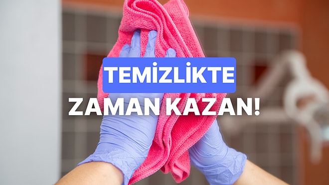 Sana Temizlikte Zaman Kazandıracak Şey Ne?