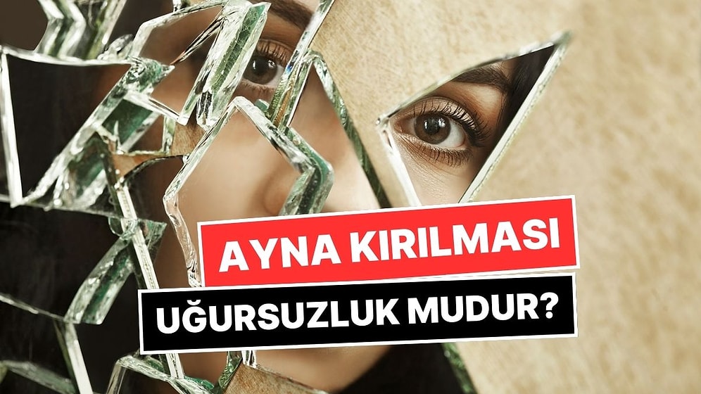 Ayna Kırılmasının Uğursuzluk Getirdiği İnancı Tam Olarak Nereden Geliyor?