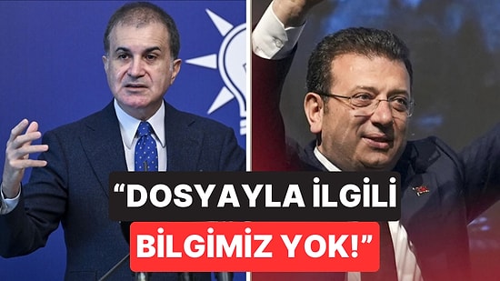 AK Parti Sözcüsü Ömer Çelik'ten Ekrem İmamoğlu Dosyasıyla İlgili Önemli Açıklama
