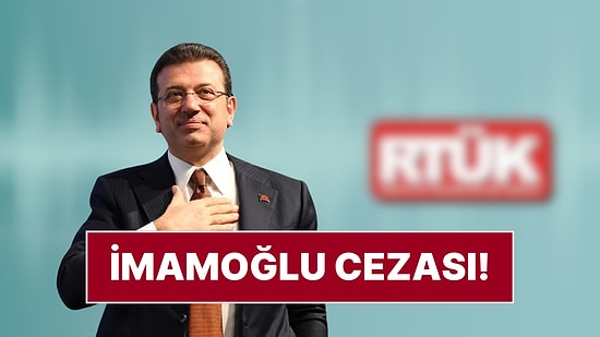 RTÜK'ten Ekrem İmamoğlu Yaptırımı: NOW TV, TELE 1, Halk TV ve Sözcü TV'ye Ceza Yağdı