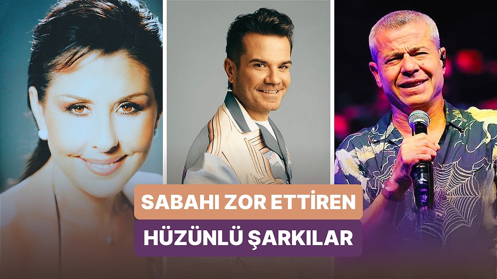 Serçe Parmağını Vurmuşsun Gibi Sabahı Zor Ettiren Hüzünlü Şarkılar