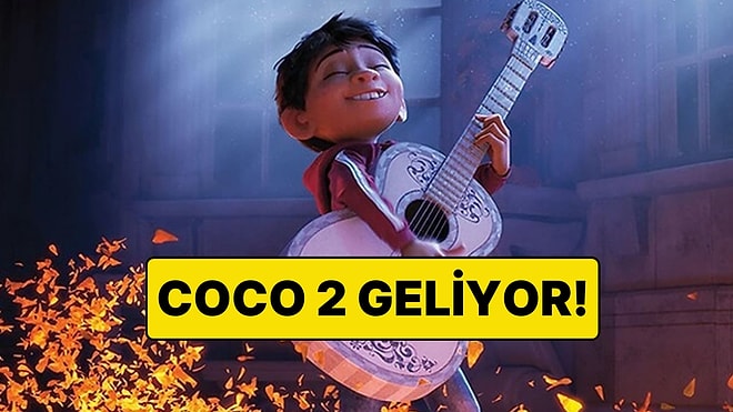 Çocuklara ve Çocuk Ruhlu Yetişkinlere Duyurulur: Coco 2 Geliyor!