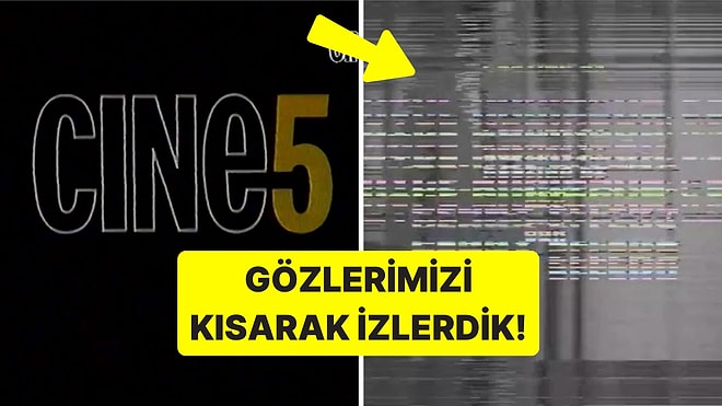 Biraz da Nostalji: Cine5 Şifresi Kırmaya Çalıştığımız Günleri Hatırlayalım