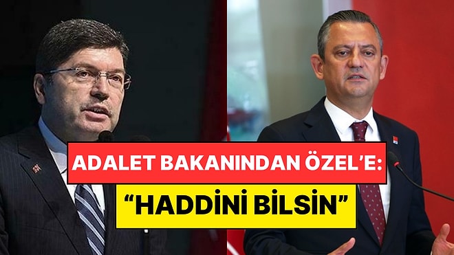 Adalet Bakanı Yılmaz Tunç'tan CHP Genel Başkanı Özgür Özel'e "Haddini Bilsin" Çıkışı