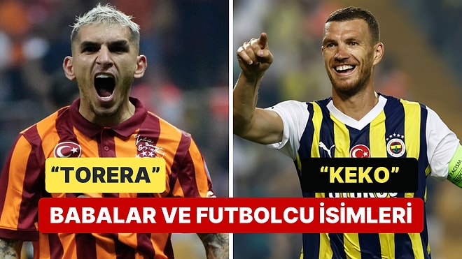 Babaların Mükemmel Yaratıcılıklarıyla Süslediği Futbolcu İsimleri