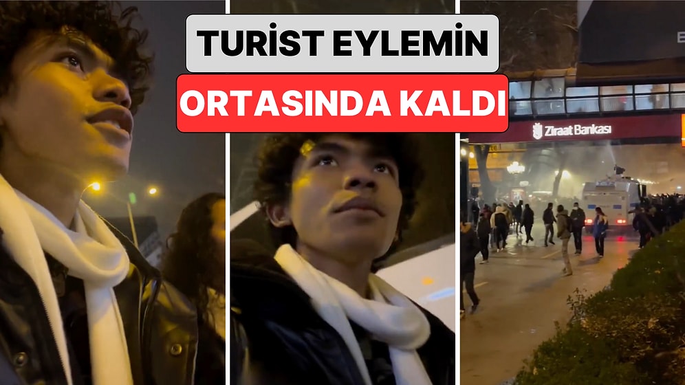 Ankara'da Protesto Gösterilerinin Arasında Kalan Bir Turist Neye Uğradığını Şaşırdı