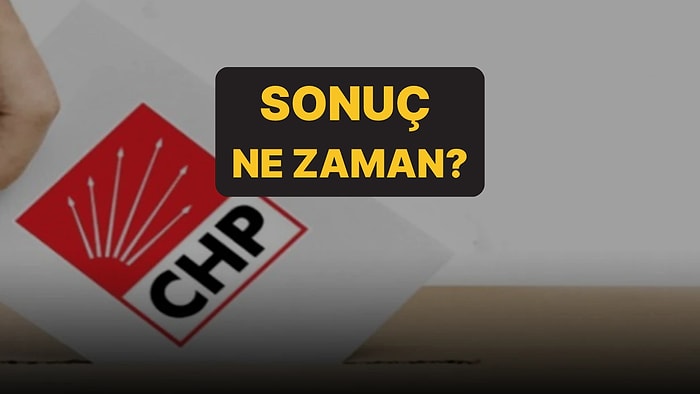 CHP Ön Seçim Sonuçları 2025: Ne Zaman Açıklanacak, Kaç Kişi Oy Kullandı?