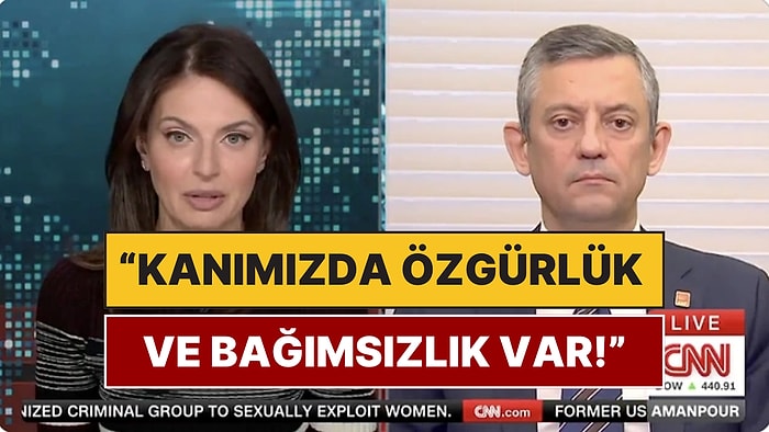 Özgür Özel CNN International'da Açıklamalarda Bulundu: "Biz Atatürk’ün Kurduğu Türkiye Cumhuriyeti'yiz"