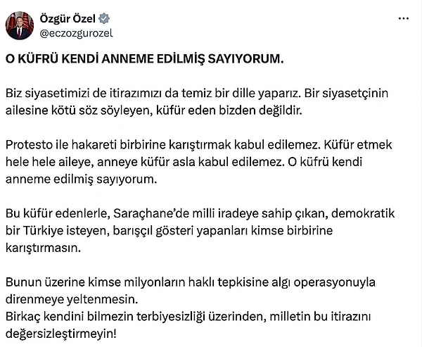 CHP Genel Başkanı Özgür Özel, "O küfrü anneme edilmiş sayıyorum." dedi.