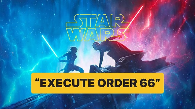 Execute Order 66 Nedir? Star Wars Evreninde Jedi Düzenini Yıkan Emir "Order 66" Kim Tarafından Verildi?