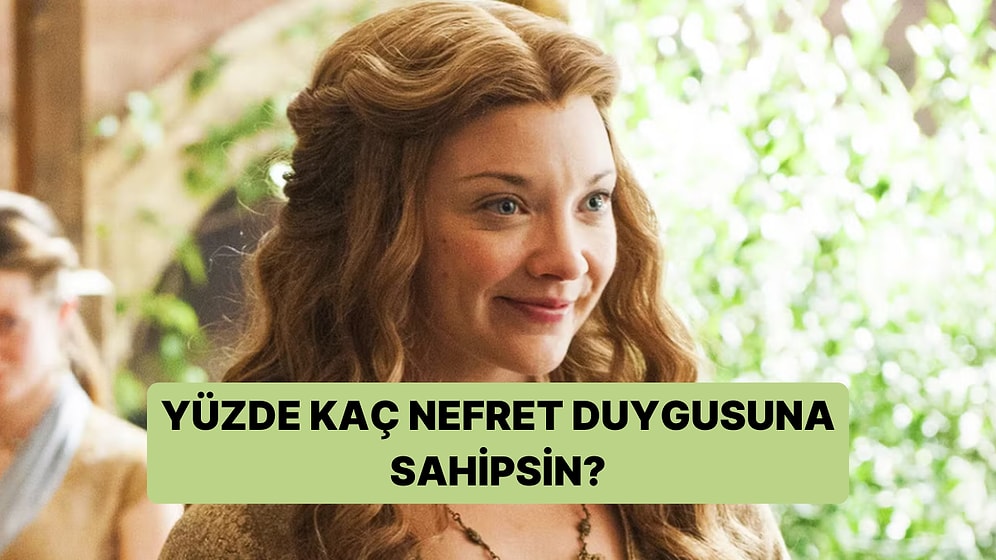 Burcuna Göre Yüzde Kaç Nefret Duygusuna Sahipsin?