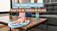 Az Eforla Çok Temiz Ev! Haftalık Temizlik Planı Nasıl Olmalı?