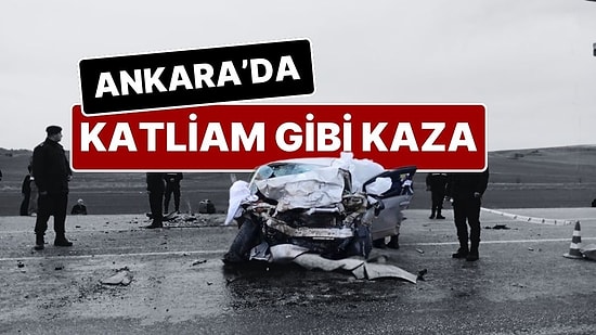 Ankara’da Hatalı Sollama Kazası: 6 Kişi Öldü, 3 Kişi Ağır Yaralı